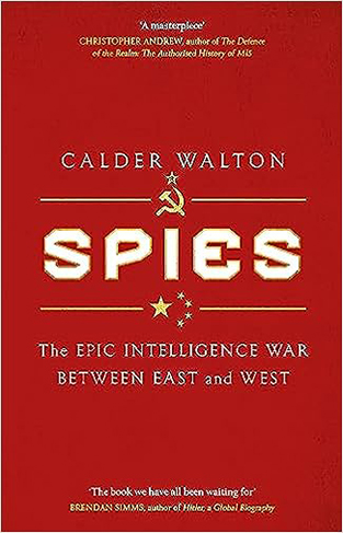 Spies - The Epic Intelligence War Between East and West
